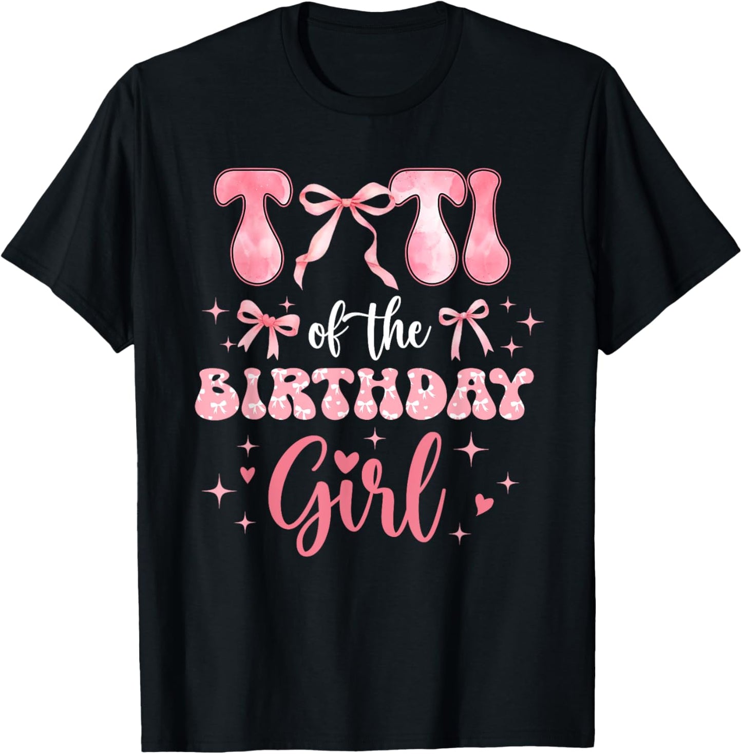 Titi Of The Birthday Girl Cute Pink Bow Family Matching T-Shirt
