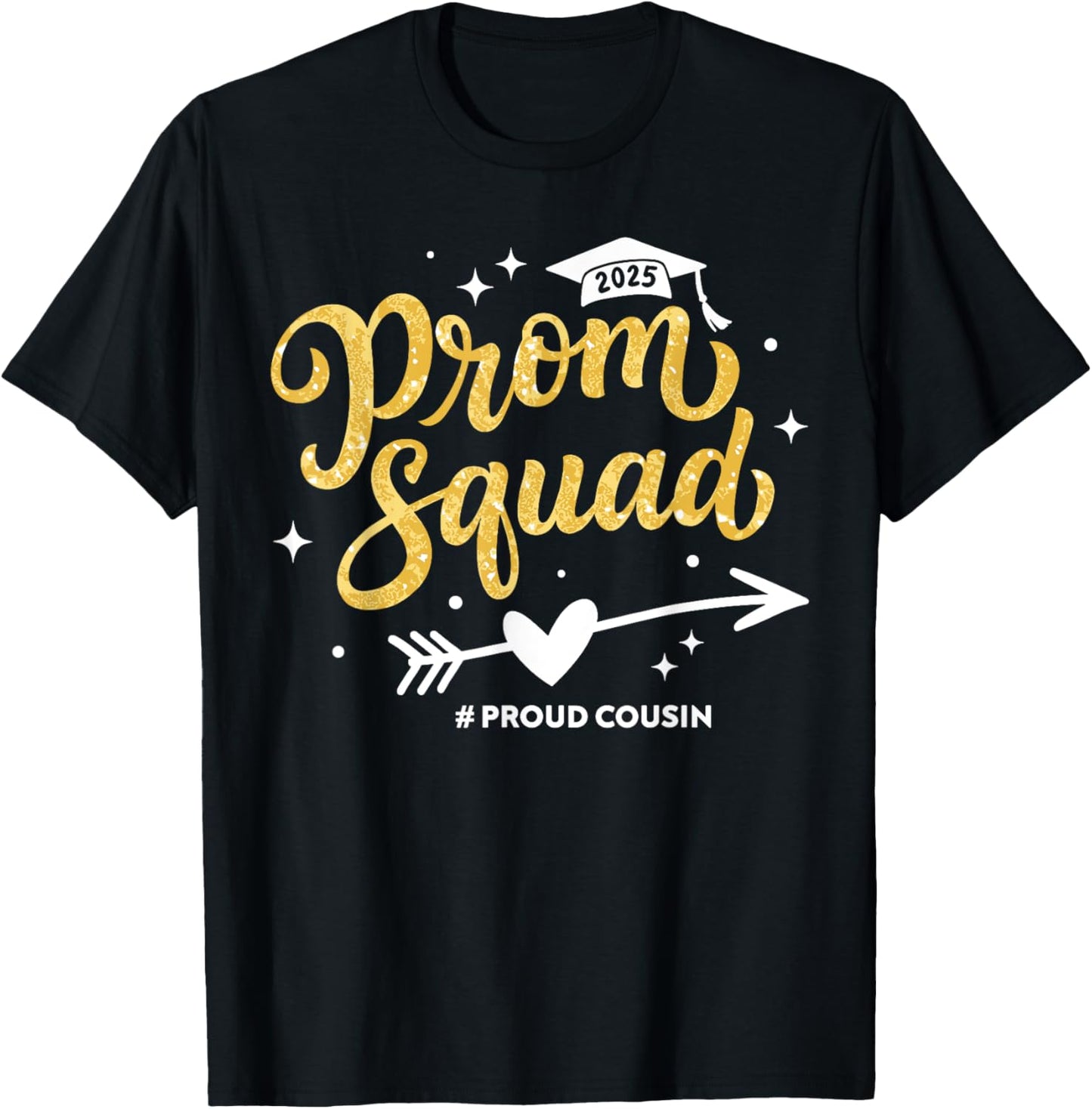 Prom Squad 2025 Proud Cousin Graduate Prom Class of 2025 T-Shirt