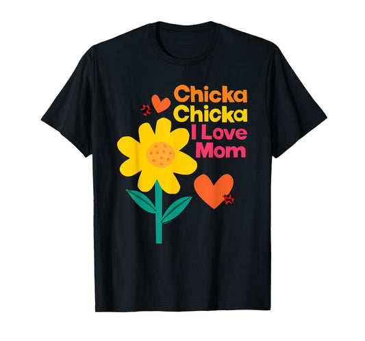 Chicka Chicka Boom Boom I Love Mom T-Shirt