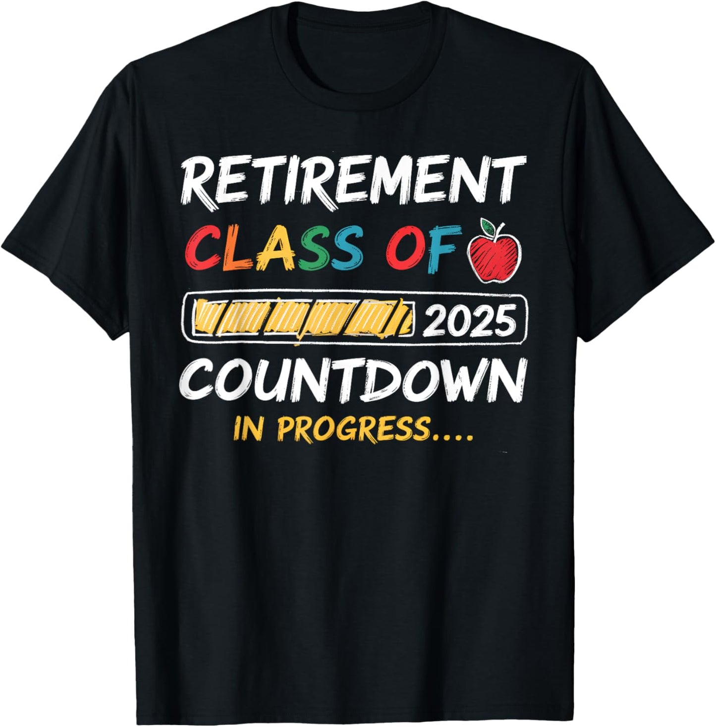 Retirement Class Of 2025 Countdown Progress Retired Teacher T-Shirt
