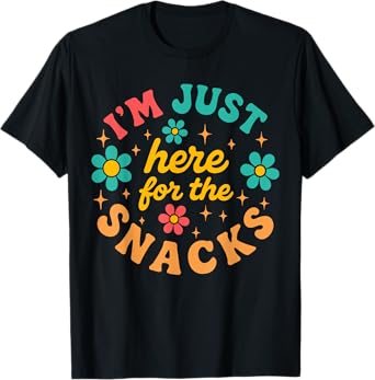 Cute Just Here for the Snacks Funny Food Lover T-Shirt