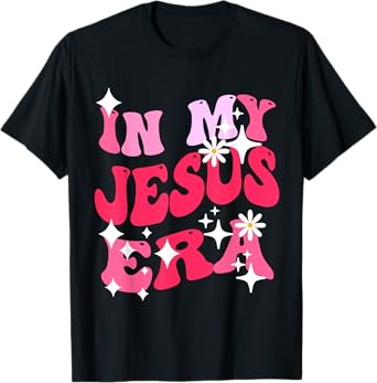 In My Jesus Era Christian Religious Apparel For Women & Kids T-Shirt