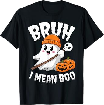 Bruh I Mean Boo Halloween Ghost for Kids and Adults T-Shirt