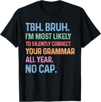 Funny Grammar Correction Teacher Meme No Cap Back To School T-Shirt
