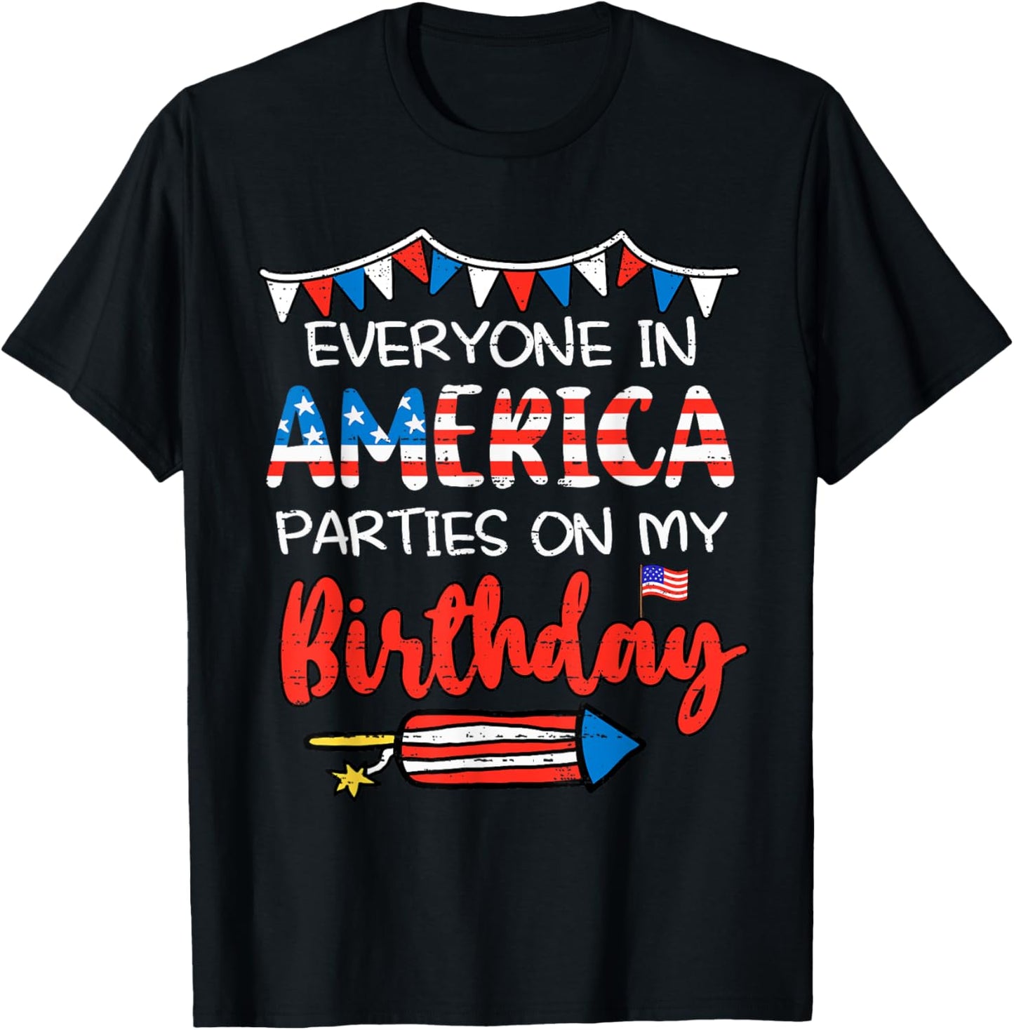 Birthday Born On 4th Of July American Bday Funny 4th Of July T-shirt