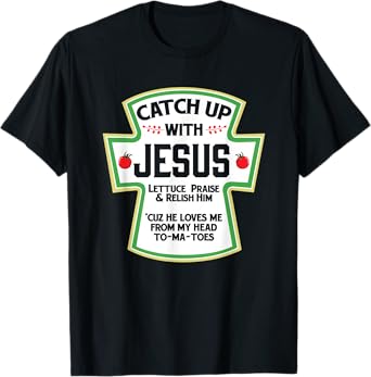 Catch Up With Jesus Christian Funny GIft T-Shirt