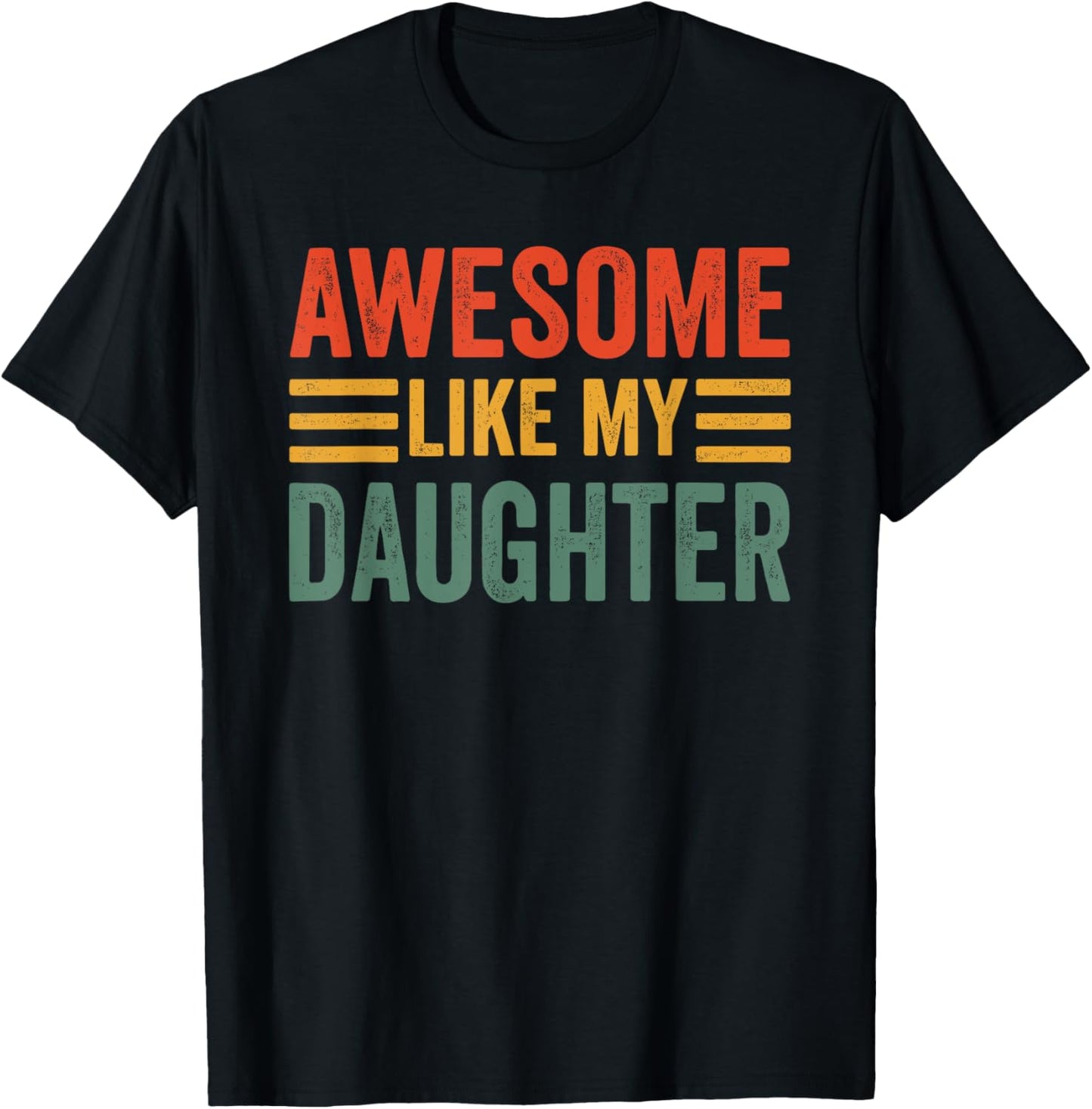 Awesome Like My Daughter Fathers Day Dad and Daughter Funny T-Shirt