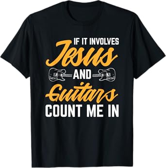 Jesus And Guitars Count Me In Guitarist Christian T-Shirt