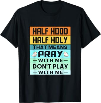 Retro Vintage Funny Half Hood Half Holy Pray T-Shirt