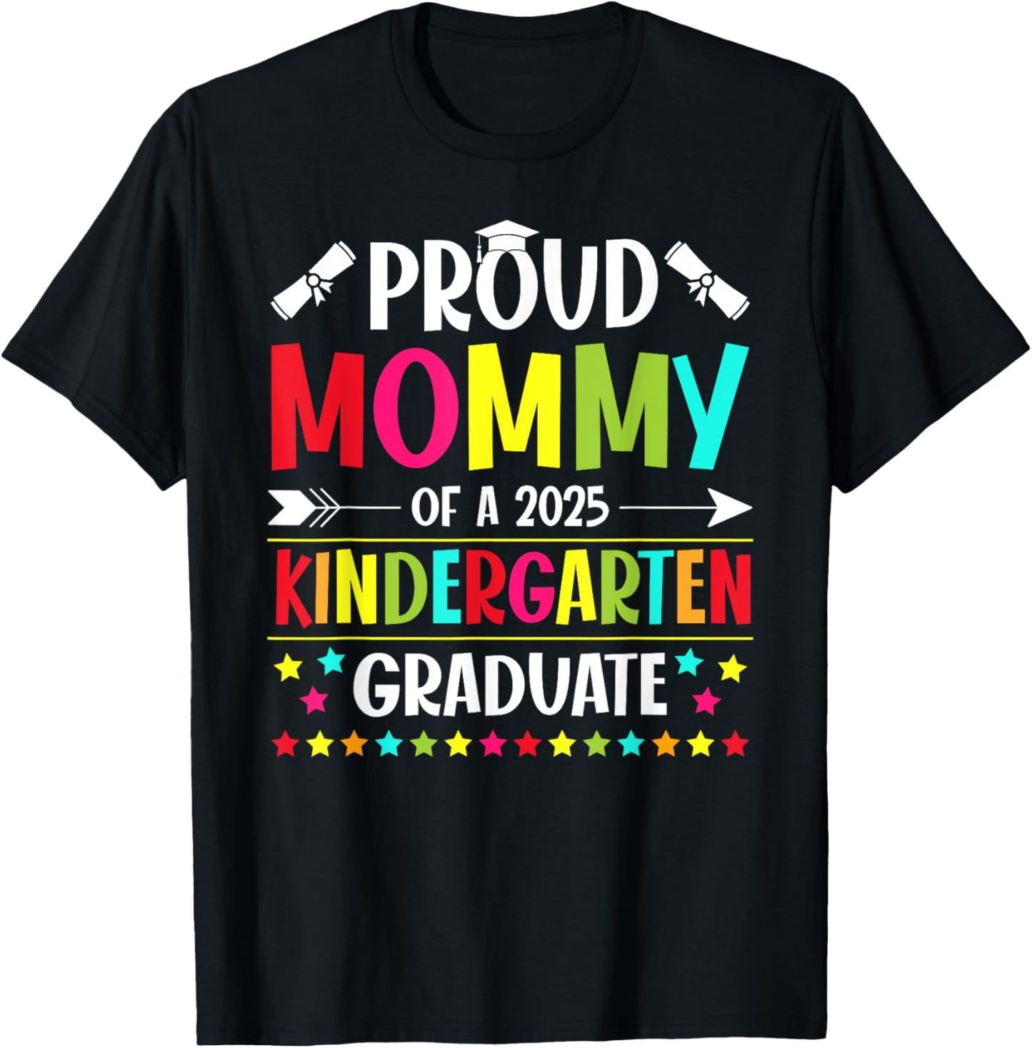 Proud Mommy of a Class of 2025 Kindergarten Graduate Funny T-Shirt