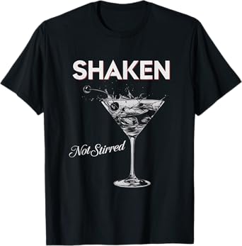 Shaken Not Stirred Funny Cocktail Lover Party T-Shirt