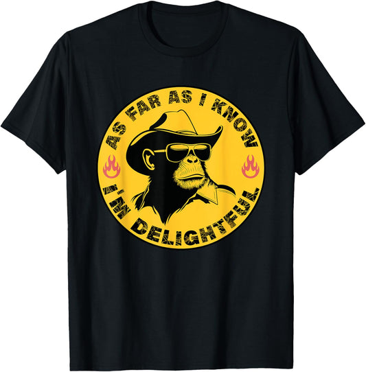 As Far As I Know I'm Delightful Funny Cowboy T-Shirt