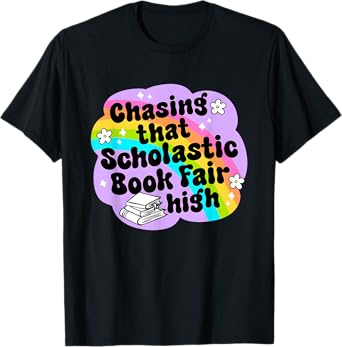 Chasing That Scholastic Book Fair High Funny Book Lovers T-Shirt