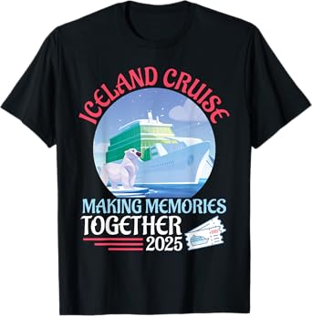 Iceland Cruise Making Memories Together 2025 Vacation Summer T-Shirt