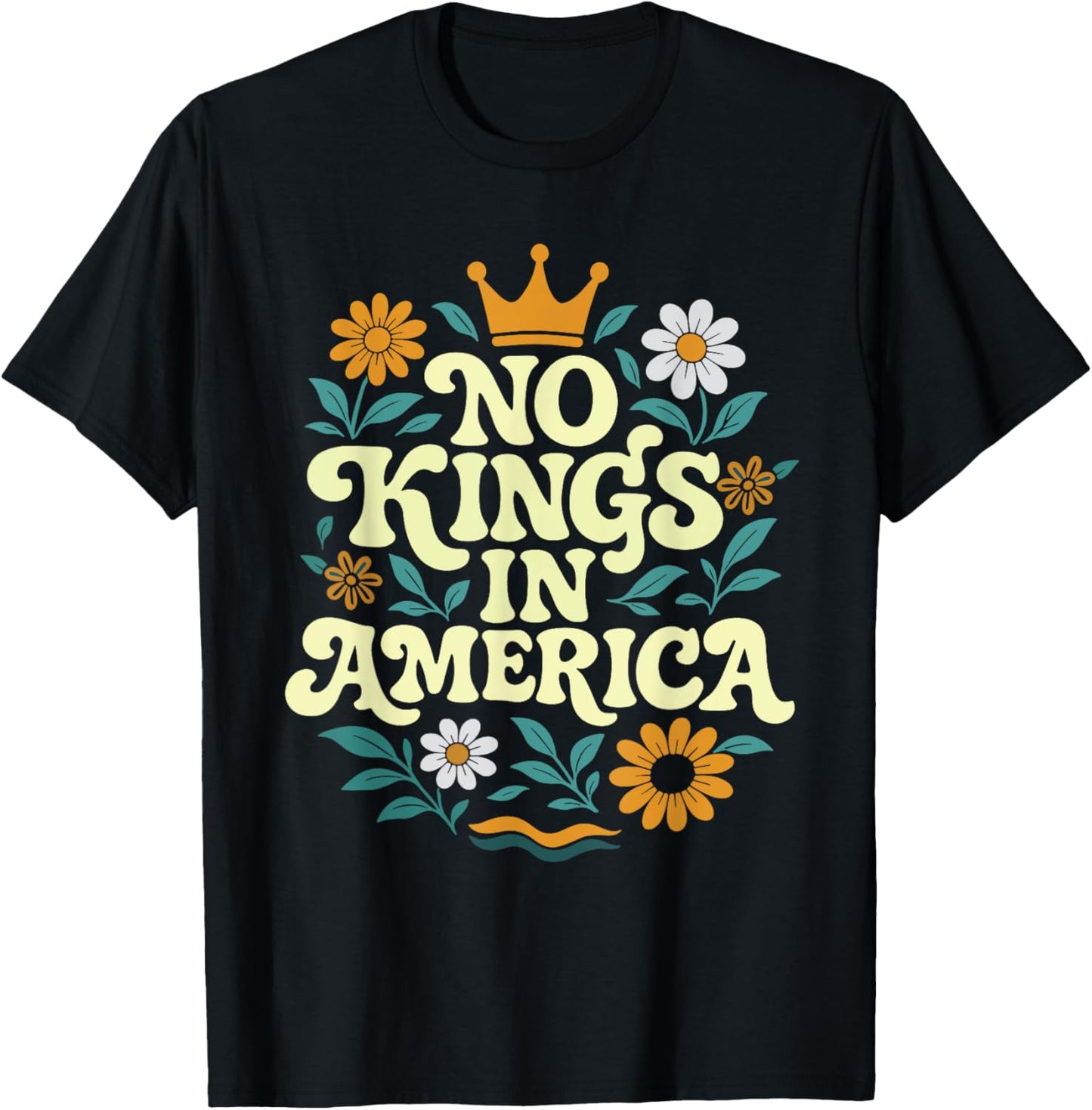 No Kings In America Since 1776 Groovy Style T-Shirt