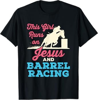 This Girl Runs On Jesus and Barrel Racing Horse T-Shirt