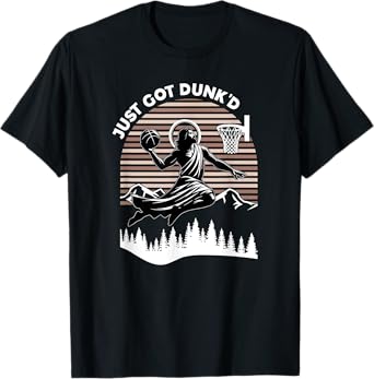Just Got Dunked, Funny Basketball Jesus T-Shirt