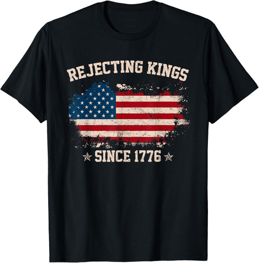 Rejecting Kings Since 1776 Patriotic Usa Flag 4th Of July T-shirt