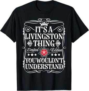 Livingston Its A Livingston Thing You Wouldn't Understand T-Shirt