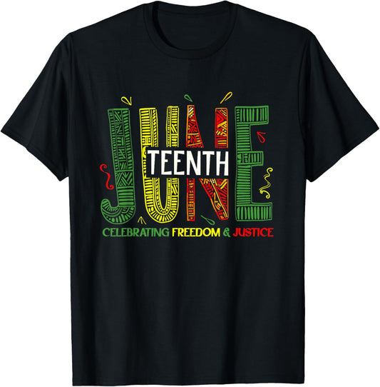 Juneteenth Celebrating Black Freedom & Justice, Women, Men T-Shirt