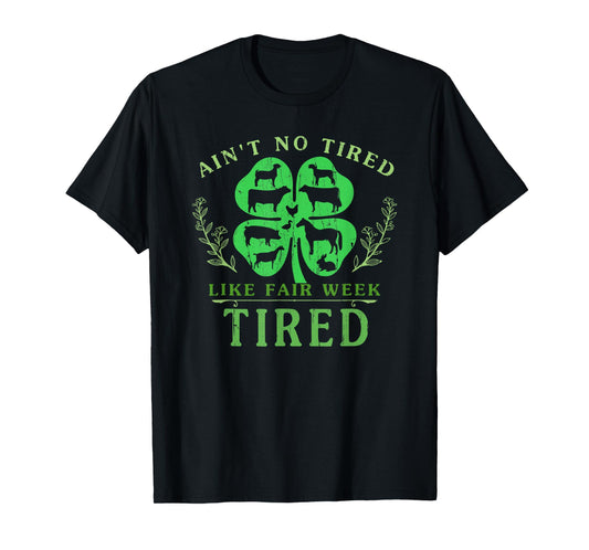 Ain't No Tired Like Fair Week Tired T-Shirt