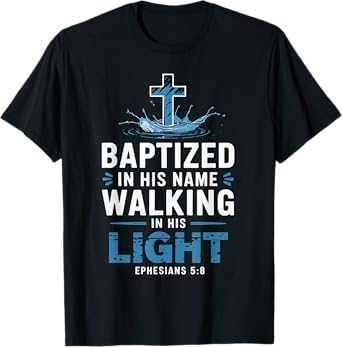 Ephesians 5:18 Water Baptism Bible Verse Christian Baptized T-Shirt