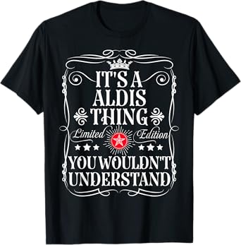 Aldis Name Its A Aldis Thing You Wouldn't Understand T-Shirt