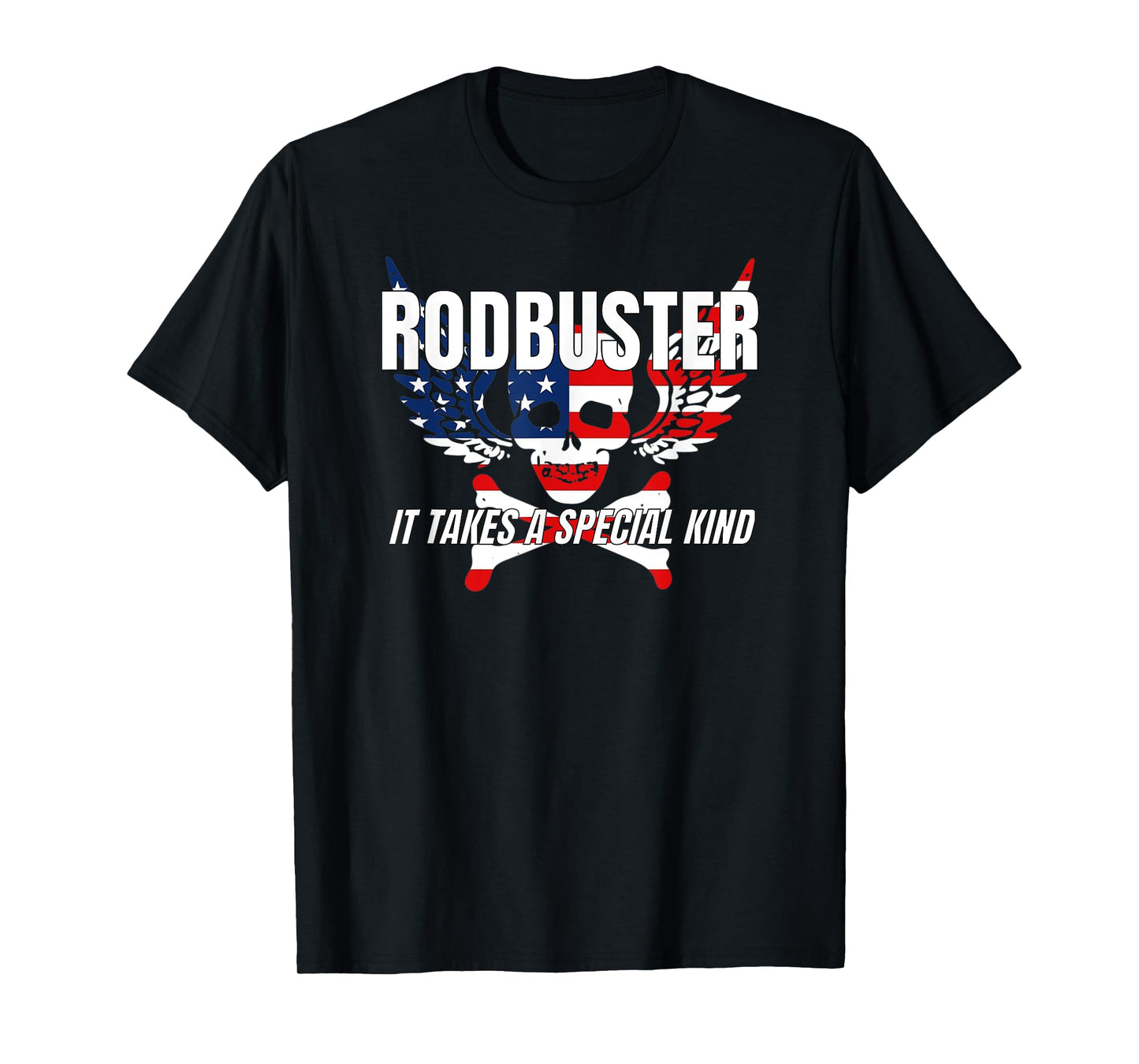 Rodbuster It Takes a Special Kind Rodbuster T-Shirt