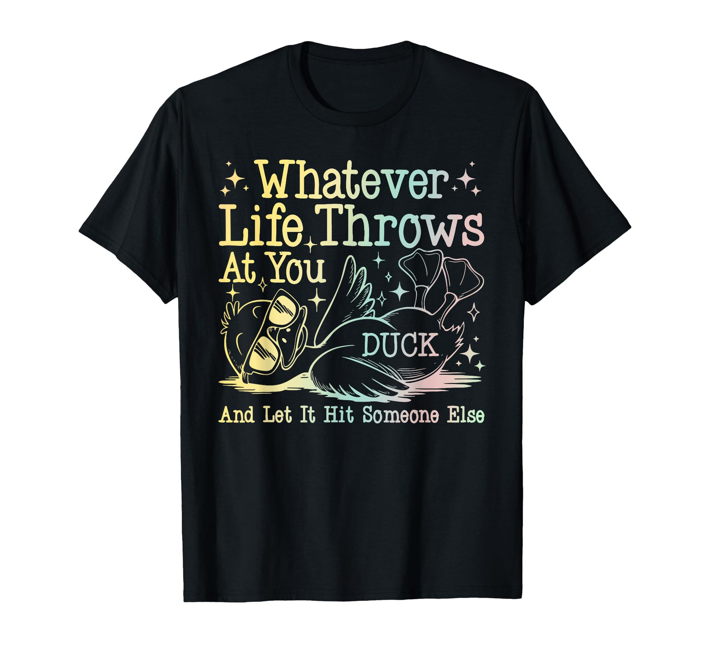 What.ever Life Throws At You And Let It Hit Someone Design T-Shirt