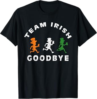 Funny Team Irish Goodbye St Patricks Day St Pattys Day Retro T-Shirt