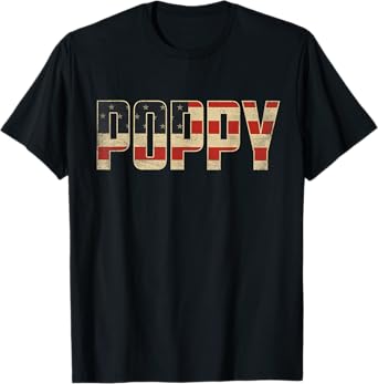 Poppy Bold Patriotic American Flag Father’s Day Poppy T-Shirt