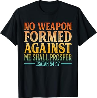 No Weapon Formed Against Me Shall Prosper Isaiah 54:17 Retro T-Shirt