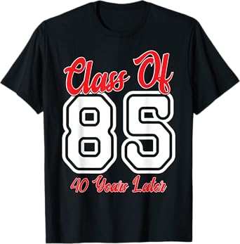 Class of 1985 40th Reunion High School College Graduation T-Shirt