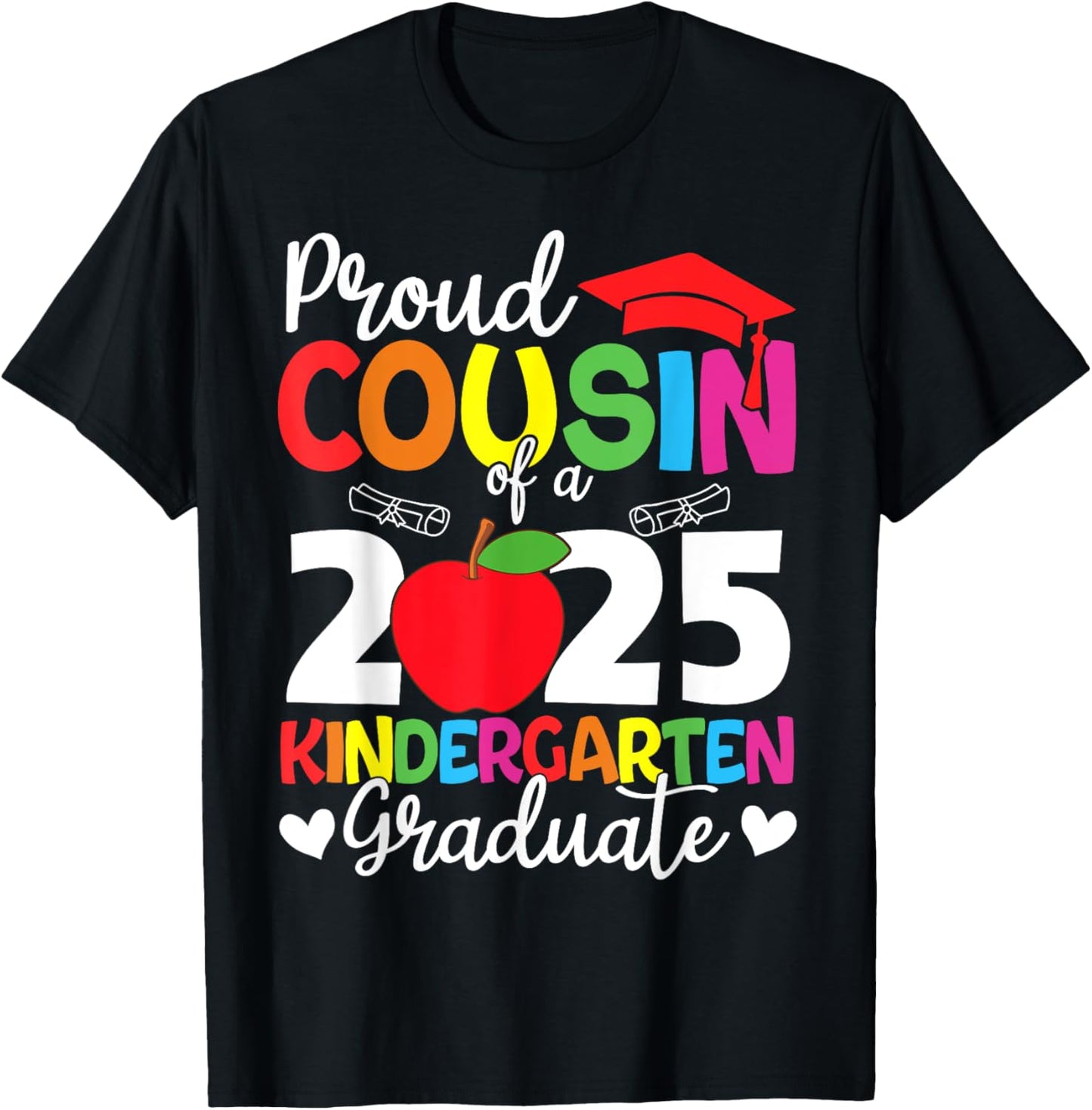 Proud Cousin Class Of 2025 Kindergarten Graduate Graduation T-Shirt