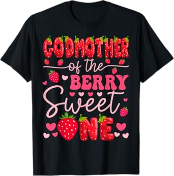 GodMother Of The Berry Sweet One Strawberry 1St Birthday T-Shirt