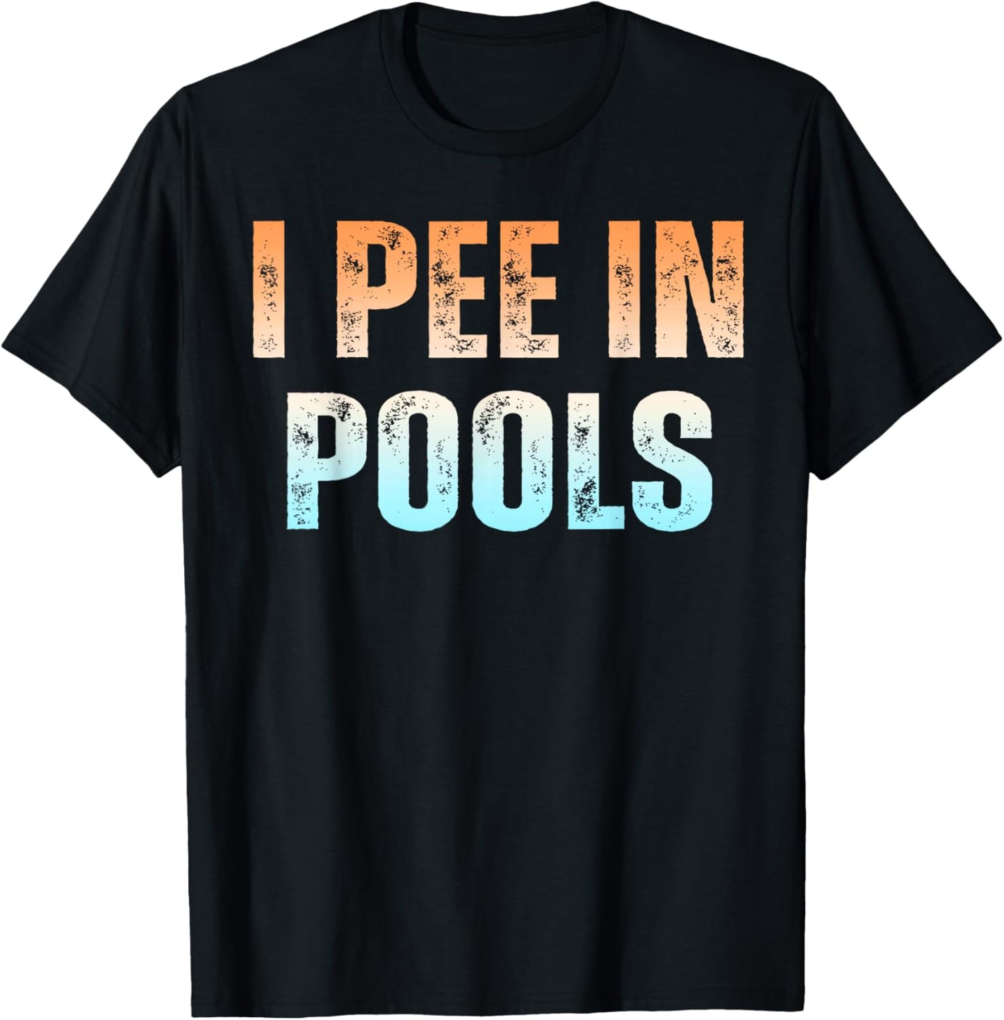 Mens I Pee in Pools Funny Sarcastic Summer Swimmer Lifeguard T-Shirt