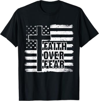 Faith Over Fear USA American Flag Patriotic T-Shirt