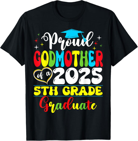 Funny Proud Godmother of a Class of 2025 5th Grade Graduate T-Shirt