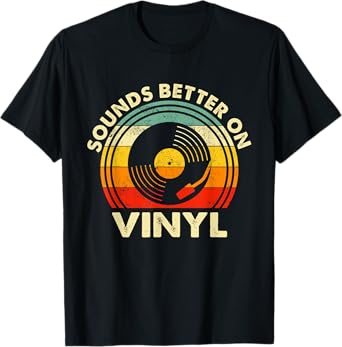 Sounds Better On Vinyl - Music Lover Disc Records Collector T-Shirt