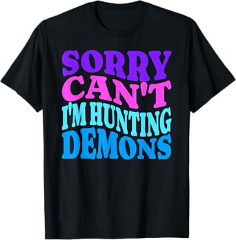 Sorry Can't Hunting Demons Korean Pop Music Halloween Tee T-Shirt