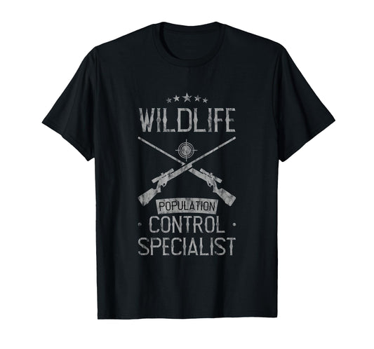 Wildlife Population Control Specialist Hunting Joke T-Shirt