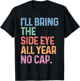 Teacher Side Eye No Cap Funny Back To School Meme T-Shirt
