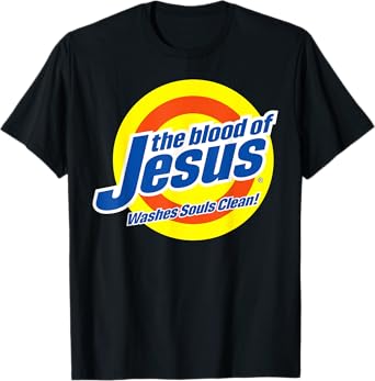 Blood of Jesus Christ - Funny, Cute Faith-Based Christian T-Shirt