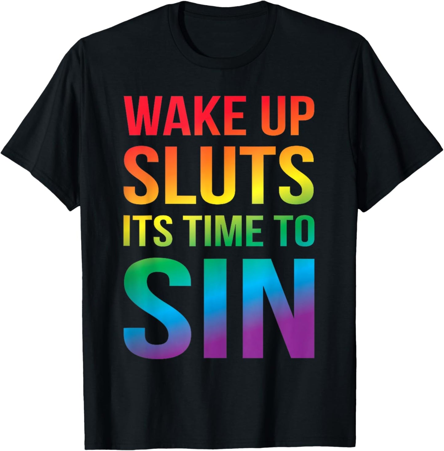 Funny PRIDE Adult Wake Up Sluts It's Time To Sin LGBTQ T-Shirt