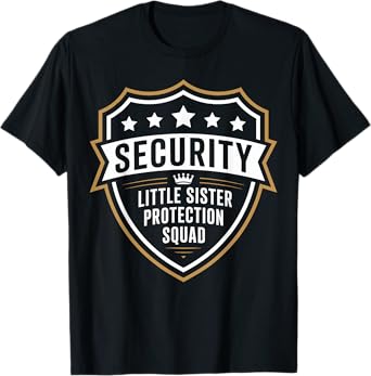Security Little Sister Protection Squad Funny Boys Brother T-Shirt