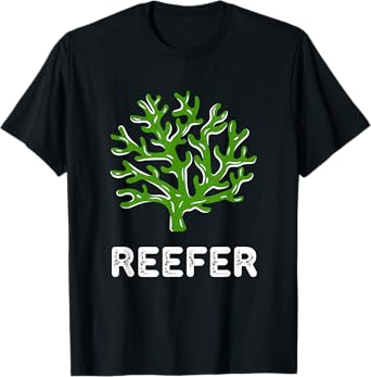 Reefer Funny Coral Reef Frag T-Shirt