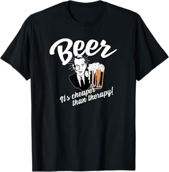 Beer Is Cheaper Than Therapy T Shirt Retro Vintage Fan Gift