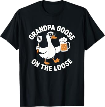 Funny Silly Grandpa Goose On The Loose BBQ Beer Summer Party T-Shirt
