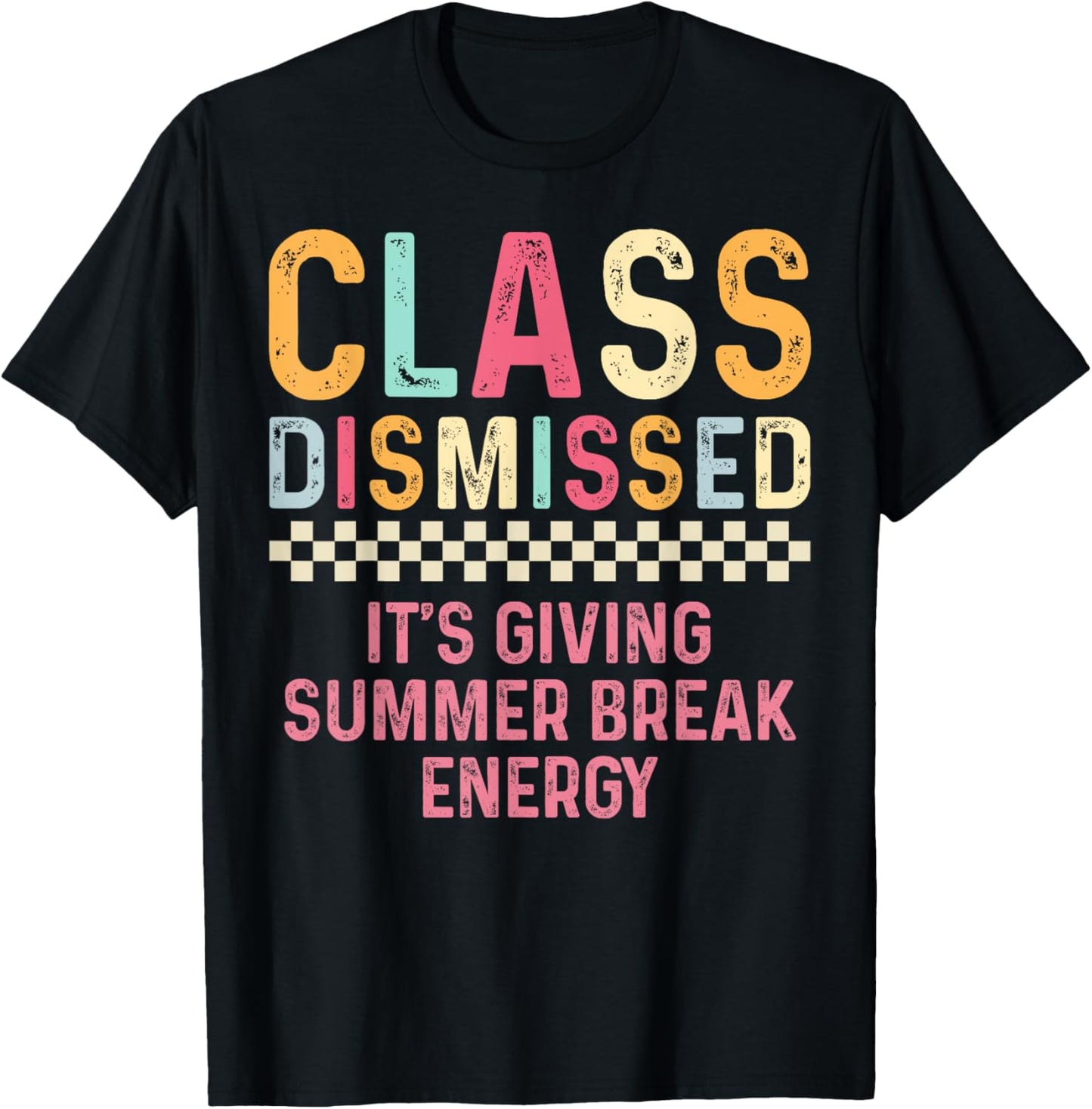 Teacher Class Dismissed It’s Giving Summer Break Energy T-Shirt
