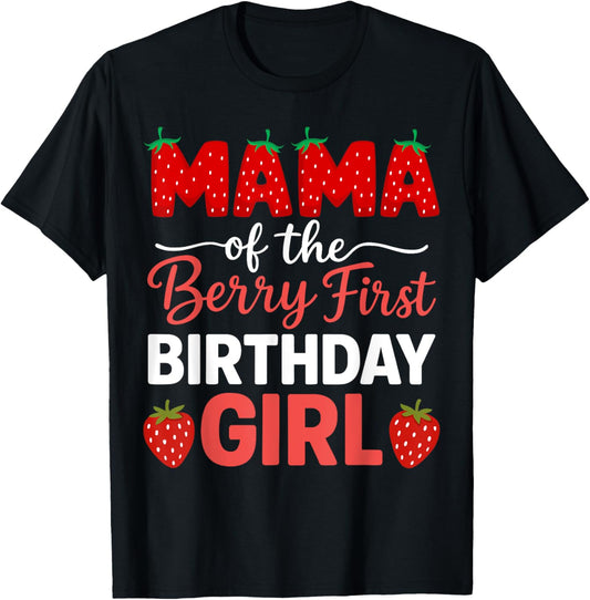 Cute Mama of The Berry First Birthday of Girl Strawberry Mom T-Shirt